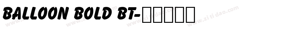 Balloon Bold BT字体转换